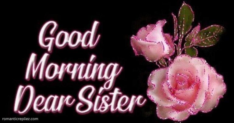 Good Morning Dear Sister text with pink roses on a black background.