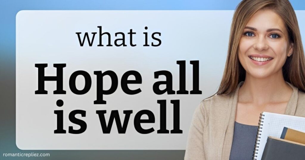 what-does-thinking-of-you-hope-all-is-well-mean
